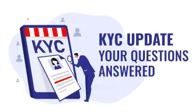 KYC Update: Your Questions Answered