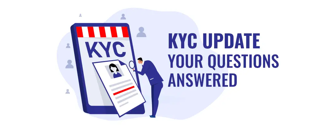 KYC Update: Your Questions Answered